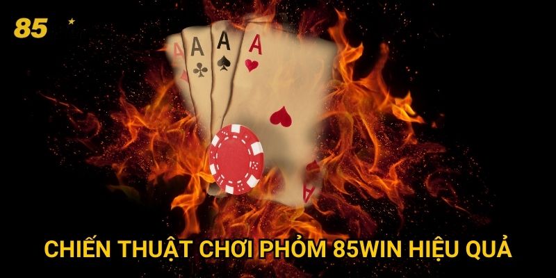 Phỏm 85win: Hướng Dẫn Chơi Và Mẹo Thắng Dành Cho Người Mới 3 Chiến thuật chơi phỏm 85win hiệu quả