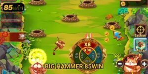 Big Hammer 85win: Game Giải Trí Hấp Dẫn Với Phần Thưởng Cực Lớn
