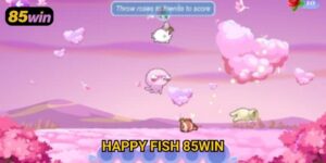 Happy Fish 85win: Tựa Game Bắn Cá Săn Thưởng Đỉnh Cao