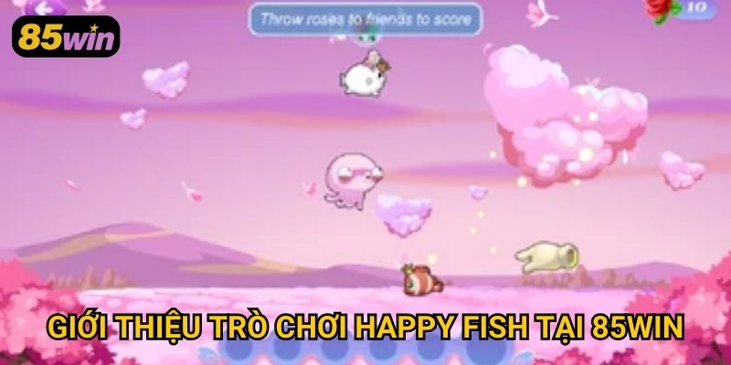 Happy Fish 85win: Tựa Game Bắn Cá Săn Thưởng Đỉnh Cao 2 Giới thiệu trò chơi happy fish tại 85win