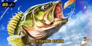 Ace Fishing 85win: Trải Nghiệm Săn Cá 3D Chân Thực Và Hấp Dẫn